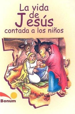 LA VIDA DE JESUS CONTADA A LOS NIÑOS