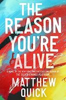 THE REASON YOURE ALIVE