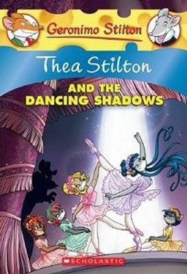 THEA STILTON AND THE DANCING SHADOWS