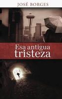 ESA ANTIGUA TRISTEZA