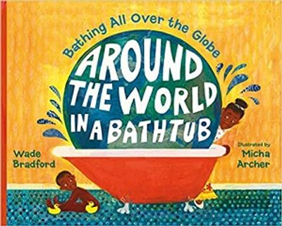 AROUND THE WORLD IN A BATH TUB