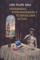 MODERNIDAD POSTMODERNIDAD Y TECNOCULTURA