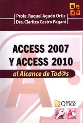 ACCESS 2007 Y ACCESS 2010 AL ALCANCE DE