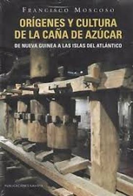 ORIGENES Y CULTURA DE LA CAÑA DE AZUCAR