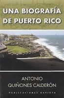 UNA BIOGRAFIA DE PUERTO RICO