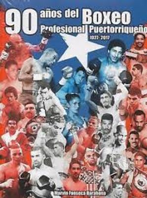 90 AÑOS DEL BOXEO PROFESIONAL PUERTORRIQ