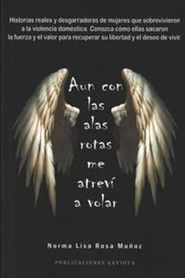 AUN CON LAS ALAS ROTAS ME ATREVI A VOLAR