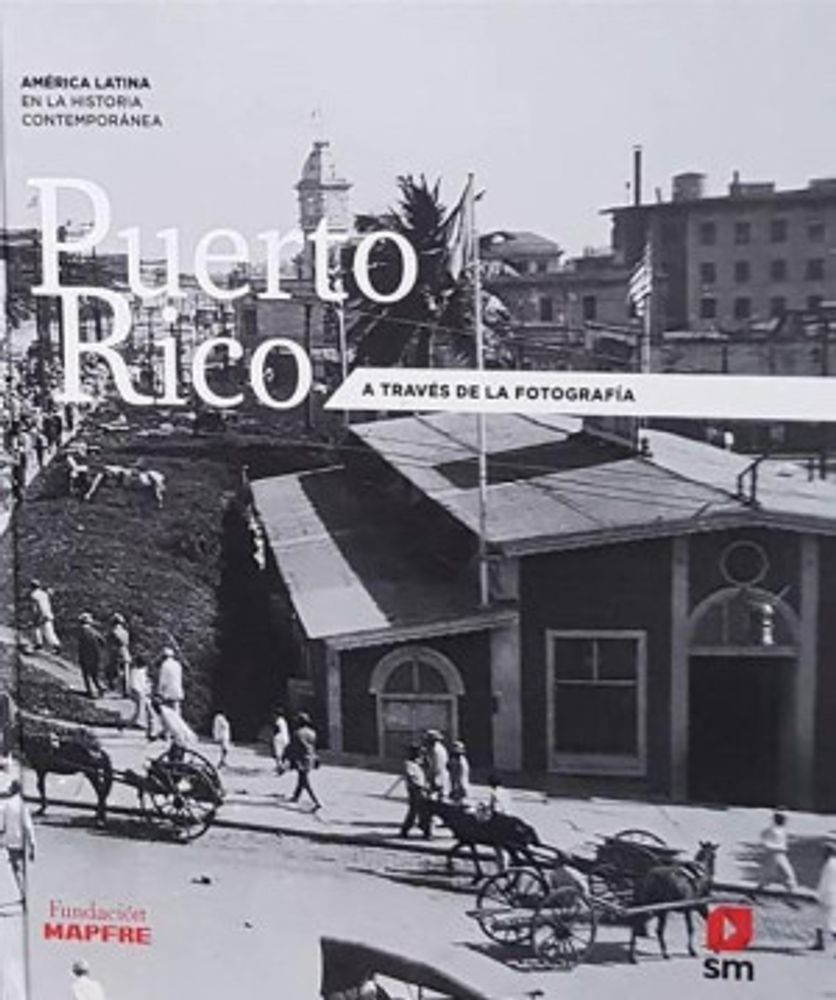 PUERTO RICO A TRAVES DE LA FOTOGRAFIA