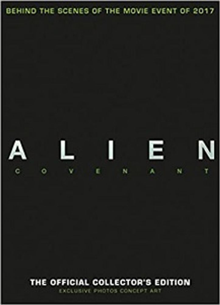 ALIEN COVENANT THE OFFICIAL COLLECTORS