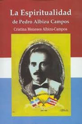 LA ESPIRITUALIDAD DE PEDRO ALBIZU CAMPOS