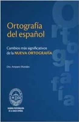 ORTOGRAFIA DEL ESPAÑOL CAMBIOS MAS SIGNI