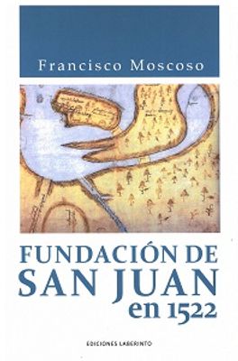 FUNDACION DE SAN JUAN EN 1522