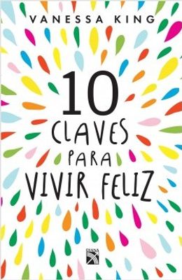 10 CLAVES PARA VIVIR FELIZ