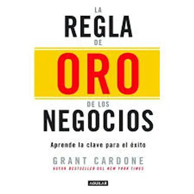 LA REGLA DE ORO DE LOS NEGOCIOS