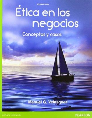 ETICA EN LOS NEGOCIOS  CONCEPTO Y CASO 7