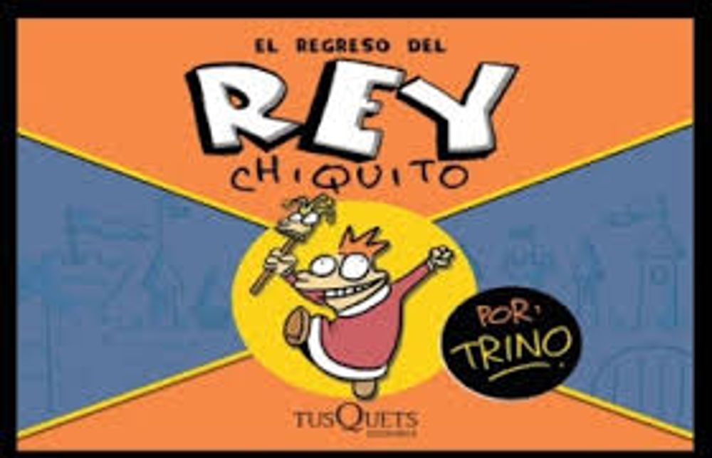 EL REGRESO DEL REY CHIQUITO