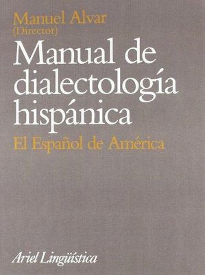 MANUAL DE DIALECTOLOGIA HISPANICA