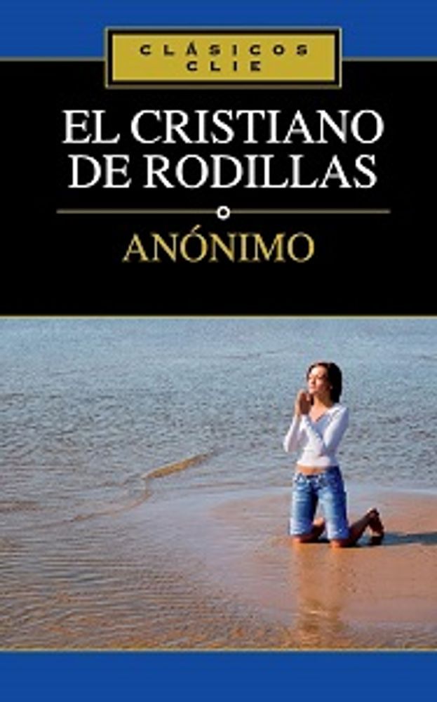 EL CRISTIANO DE RODILLAS