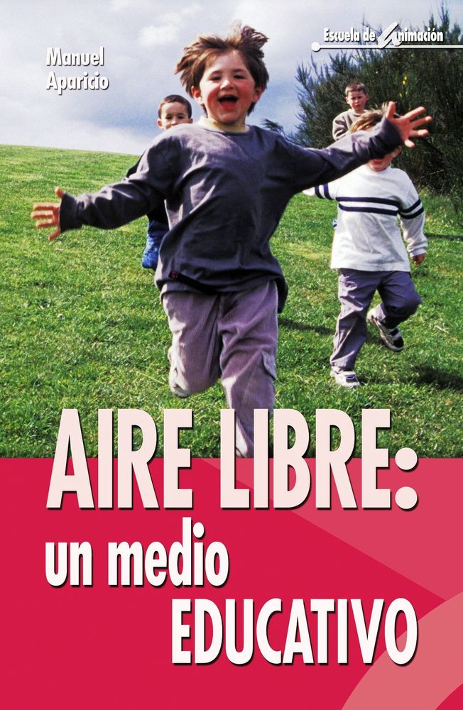 AIRE LIBRE: UN MEDIO EDUCATIVO