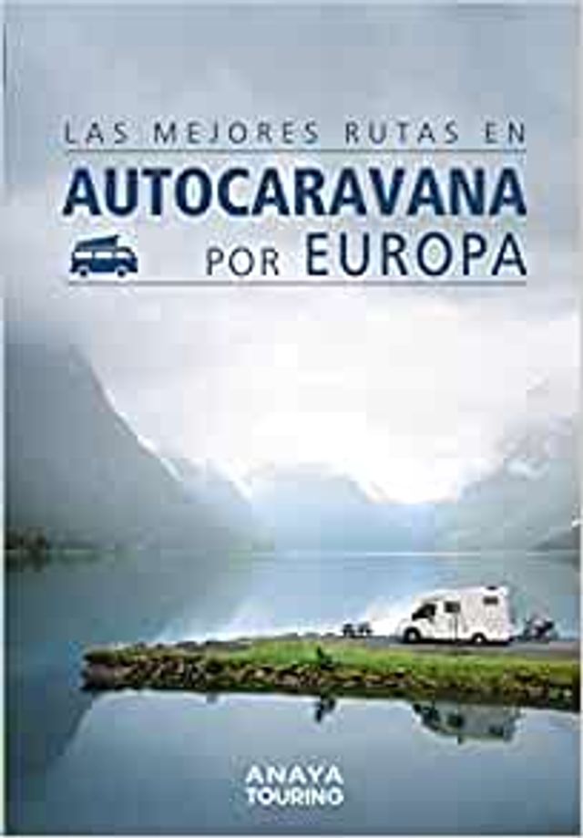 LAS MEJORES RUTAS EN AUTOCARAVANA POR EU