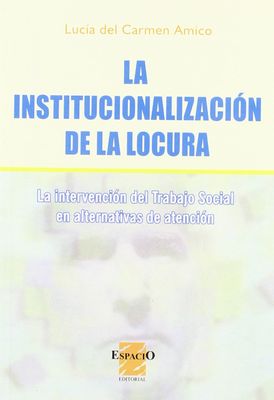 LA INSTITUCIONALIZACION DE LA LOCURA