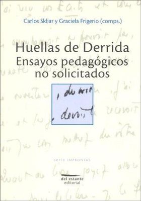 HUELLAS DE ERRIDA ENSAYOS PEDAGOGICOS