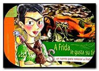 A FRIDA LE GUSTA SU TIERRA