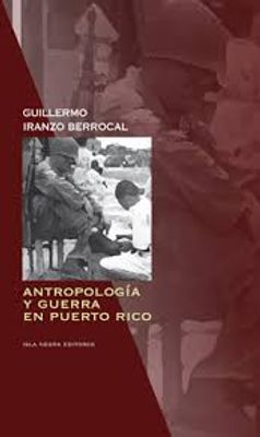 ANTROPOLOGIA Y GUERRA EN PUERTO RICO