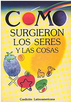 CÓMO SURGIERON LOS SERES Y LAS COSAS