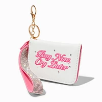 "Buy Now, Cry Later" Wristlet Card Case