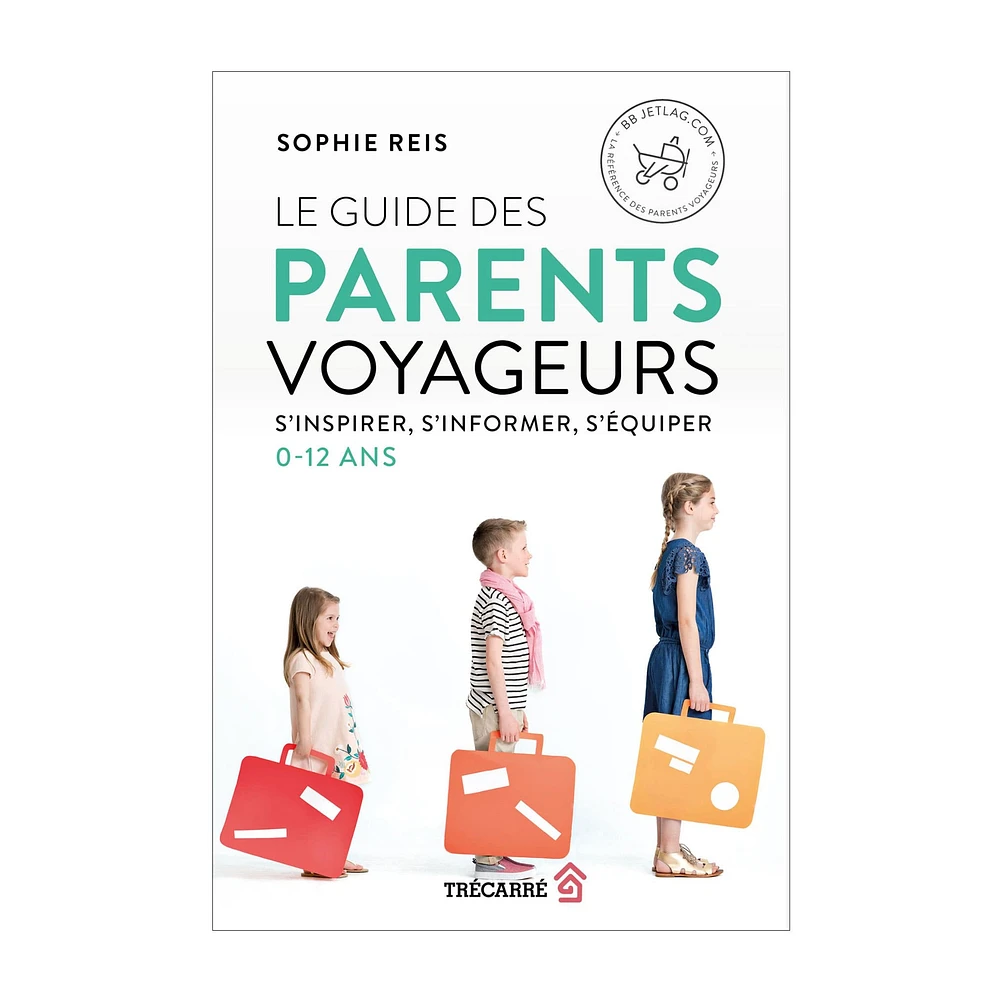 Le Guide Des Parents Voyageurs