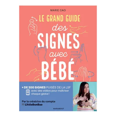 Le Grand Guide des Signes avec Bébé - Marie Cao