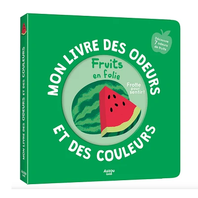 Mon Livre des Odeurs et des Couleurs: Fruits en Folie