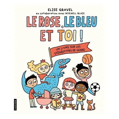 Le Rose, Le Bleu Et Toi ! Élise Gravel