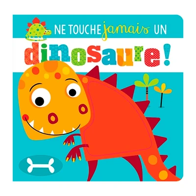 Ne Touche Jamais Un Dinosaure