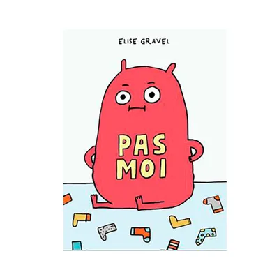 Pas Moi - Elise Gravel