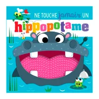 Ne Touche Jamais Un Hippopotame