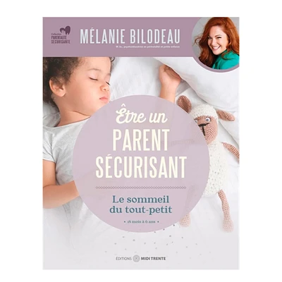 Être un parent sécurisant - Le sommeil du tout-petit - Mélanie Bilodeau