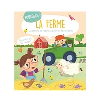 La ferme - Pourquoi ? - Questions et réponses pour les tout-petits