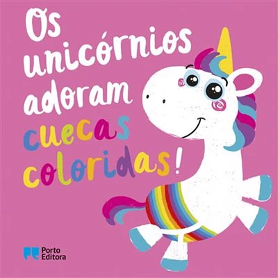 Os Unicórnios Adoram Cuecas Coloridas!