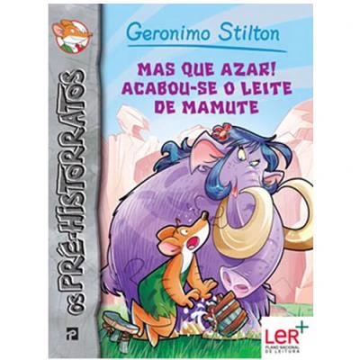 Os Pré-Historratos do Geronimo Stilton - Mas que Azar! Acabou-se o Leite de Mamute