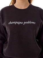 Champagne Problems Crew Sweatshirt