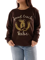 Good Luck Babe Crew Sweatshirt