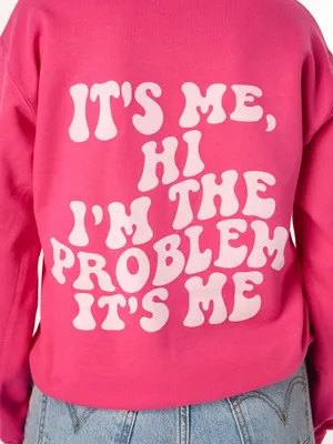 I'm The Problem Crew Sweatshirt