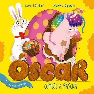 ÓSCAR O UNICORNIO FAMENTO CÓMESE A PASCUA (edición galega)