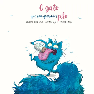 O GATO QUE NON QUERÍA TER PELO (edición galega)