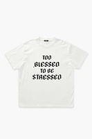 Too Blessed To Be Stressed Tee