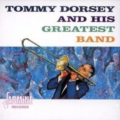 Tommy Dorsey - And His Greatest Band