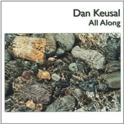 Dan Keusal - All Along