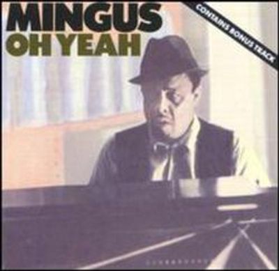 Charles Mingus - Oh Yeah